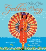 Channel Your Goddess Energy -  Kirsten Riddle