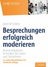 Besprechungen erfolgreich moderieren -  Josef W. Seifert