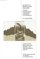 Sicherheit im Strassenverkehr 1950-2000 - Heinrich Praxenthaler
