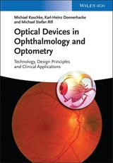 Optical Devices in Ophthalmology and Optometry - Michael Kaschke, Karl-Heinz Donnerhacke, Michael Stefan Rill