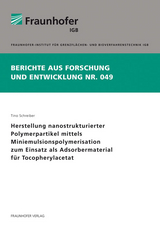 Herstellung nanostrukturierter Polymerpartikel mittels Miniemulsionspolymerisation zum Einsatz als Adsorbermaterial f&uuml;rTocopherylacetat - Tino Schreiber