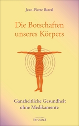 Die Botschaften unseres Körpers - Jean-Pierre Barral