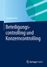 Beteiligungscontrolling und Konzerncontrolling - Joachim Paul