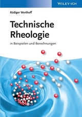 Technische Rheologie - R&uuml;diger Worthoff