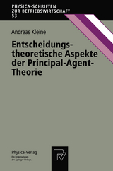 Entscheidungstheoretische Aspekte der Principal-Agent-Theorie - Andreas Kleine