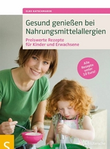 Gesund genie&szlig;en bei Nahrungsmittelallergien - Elke Katschmarek