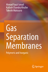 Gas Separation Membranes - Ahmad Fauzi Ismail, Kailash Chandra Khulbe, Takeshi Matsuura
