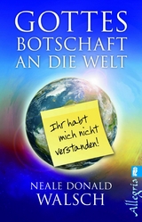 Gottes Botschaft an die Welt - Neale Donald Walsch