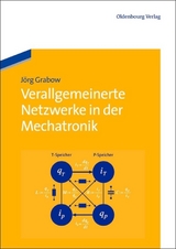 Verallgemeinerte Netzwerke in der Mechatronik - J&ouml;rg Grabow