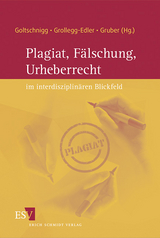 Plagiat, F&auml;lschung, Urheberrecht im interdisziplin&auml;ren Blickfeld - 