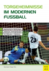 Torgeheimnisse im modernen Fu&szlig;ball - J&uuml;rgen Buschmann, Alexander Otto, Kai Kr&uuml;ger