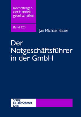 Der Notgesch&auml;ftsf&uuml;hrer in Der Gmbh - Jan Michael Bauer