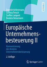 Europ&auml;ische Unternehmensbesteuerung II - Dietrich Kellersmann, Corinna Treisch, Steffen Lampert, Daniela Heinemann