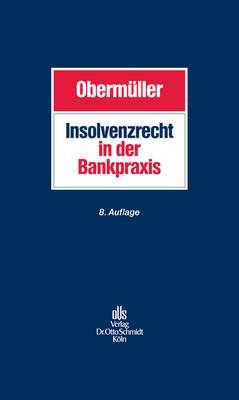 Insolvenzrecht in Der Bankpraxis - Manfred Oberm&uuml;ller