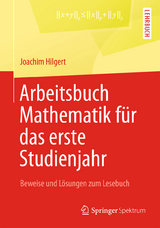 Arbeitsbuch Mathematik f&uuml;r das erste Studienjahr - Joachim Hilgert