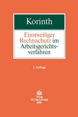 Einstweiliger Rechtsschutz Im Arbeitsgerichtsverfahren - Michael H Korinth