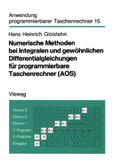 Numerische Methoden bei Integralen und gew&ouml;hnlichen Differentialgleichungen f&uuml;r programmierbare Taschenrechner (AOS) - Hans Heinrich Gloistehn