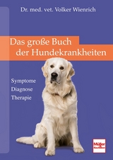 Das gro&szlig;e Buch der Hundekrankheiten - Volker Wienrich