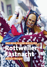 Das neue kleine Buch der Rottweiler Fastnacht - Mezger, Werner; Dold, Wilfried