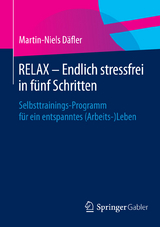 RELAX &ndash; Endlich stressfrei in f&uuml;nf Schritten - Martin-Niels D&auml;fler