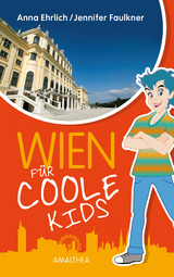 Wien f&uuml;r coole Kids - Anna Ehrlich, Jennifer Faulkner