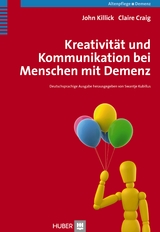 Kreativit&auml;t und Kommunikation bei Menschen mit Demenz - John Killick, Claire Craig