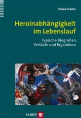 Heroinabh&auml;ngigkeit im Lebenslauf - Shane Darke