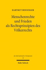 Menschenrechte und Frieden als Rechtsprinzipien des V&ouml;lkerrechts - Hartmut Henninger
