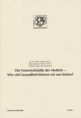 Die Fortschrittsfalle der Medizin - Wie viel Gesundheit k&ouml;nnen wir uns leisten? - Rolf Staufenbiel, Walter Kr&auml;mer, Klaus Bergdolt, Eckhard Nagel, Kathrin Alber, Birgitta Bayerl
