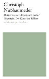 Mutter Kramers Fahrt zur Gnade/Eisenstein/Die Kunst des Fallens - Christoph Nu&szlig;baumeder