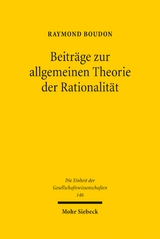 Beitr&auml;ge zur allgemeinen Theorie der Rationalit&auml;t - Raymond Boudon