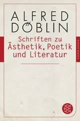 Schriften zu Ästhetik, Poetik und Literatur - Alfred Döblin
