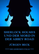 Sherlock Holmes und der Mord in der Abbey Road - Jürgen Beck
