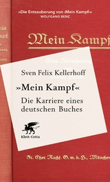«Mein Kampf» - Die Karriere eines deutschen Buches - Sven Felix Kellerhoff