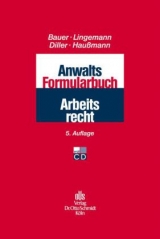 Anwalts-Formularbuch Arbeitsrecht - Jobst-Hubertus Bauer, Stefan Lingemann, Martin Diller, Katrin Hau&szlig;mann