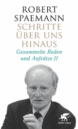 Schritte &uuml;ber uns hinaus II (Schritte, Bd. 2) - Robert Spaemann