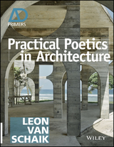 Practical Poetics in Architecture - Leon Van Schaik