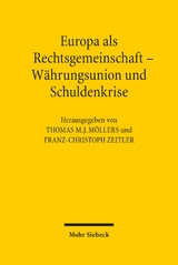 Europa als Rechtsgemeinschaft - Währungsunion und Schuldenkrise - 