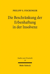 Die Beschr&auml;nkung der Erbenhaftung in der Insolvenz - Philipp S. Fischinger