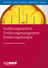 Ern&auml;hrungsmedizin &ndash; Ern&auml;hrungsmanagement &ndash; Ern&auml;hrungstherapie - Arved Weimann, Tatjana Sch&uuml;tz, Maike Fedders, Gabriele Gr&uuml;newald, Sabine Ohlrich