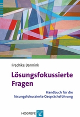 L&ouml;sungsfokussierte Fragen - Fredrike P. Bannink