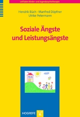 Soziale Ängste und Leistungsängste - Hendrik Büch, Manfred Döpfner, Ulrike Petermann