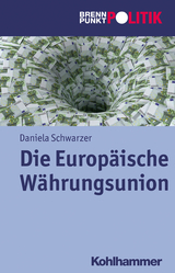 Die Europ&auml;ische W&auml;hrungsunion - Daniela Schwarzer
