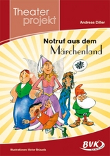 Theaterprojekt: Notruf aus dem M&auml;rchenland - Andreas Diller