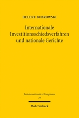 Internationale Investitionsschiedsverfahren und nationale Gerichte - Helene Bubrowski