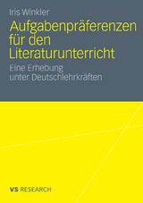 Aufgabenpr&auml;ferenzen f&uuml;r den Literaturunterricht - Iris Winkler