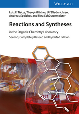 Reactions and Syntheses - Lutz F. Tietze, Theophil Eicher, Ulf Diederichsen, Andreas Speicher, Nina Sch&uuml;tzenmeister