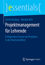 Projektmanagement f&uuml;r Lehrende - Ulrich Holzbaur, Monika B&uuml;hr