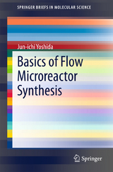 Basics of Flow Microreactor Synthesis -  Jun-ichi Yoshida