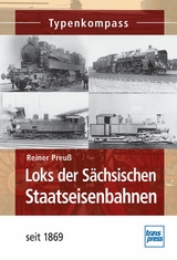 Loks der S&auml;chsischen Staatseisenbahnen - Reiner Preu&szlig;